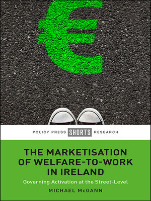 cover image of The Marketisation of Welfare-To-Work in Ireland